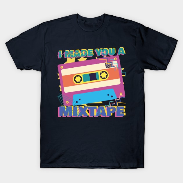 RETRO MADE YOU MIXTAPE MIXED MUSIC CASSETTE EIGHTIES T-Shirt by porcodiseno